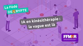 La Fédé décrypte n°49: IA en kinésithérapie : la vague est là