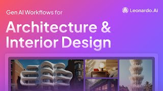 Gen AI Workflows for Architecture and Interior Design