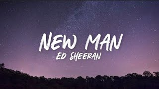Ed Sheeran - New Man (Lyrics)