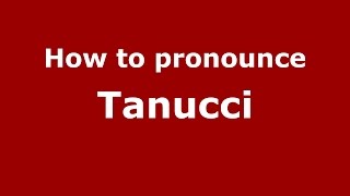 How to pronounce Tanucci