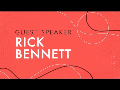 Guest Speaker: Rick Bennett