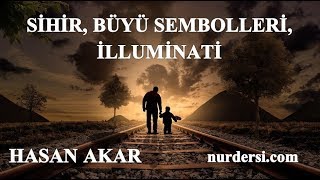 Hasan Akar - Sihir, Büyü Sembolleri, İlluminati