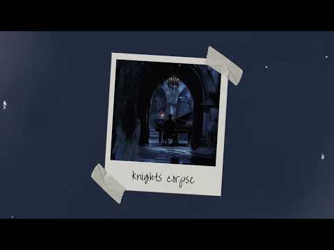 knights corpse (slowed | reverb | muffled)