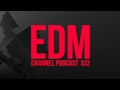 EDM Channel | Podcast 032 