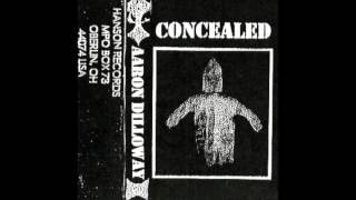 Aaron Dilloway - Concealed (Full Album)