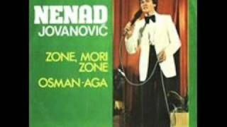 Nenad Jovanovic - Zone Mori Zone Osman Aga