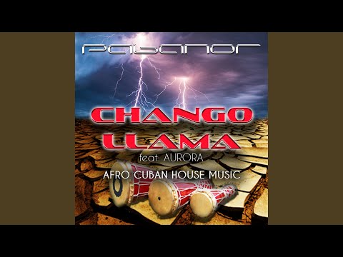 Chango Llama (Afro Cuban House Music Mix)