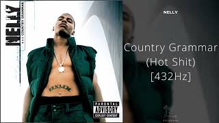Nelly - Country Grammar (Hot Shit) [432Hz]