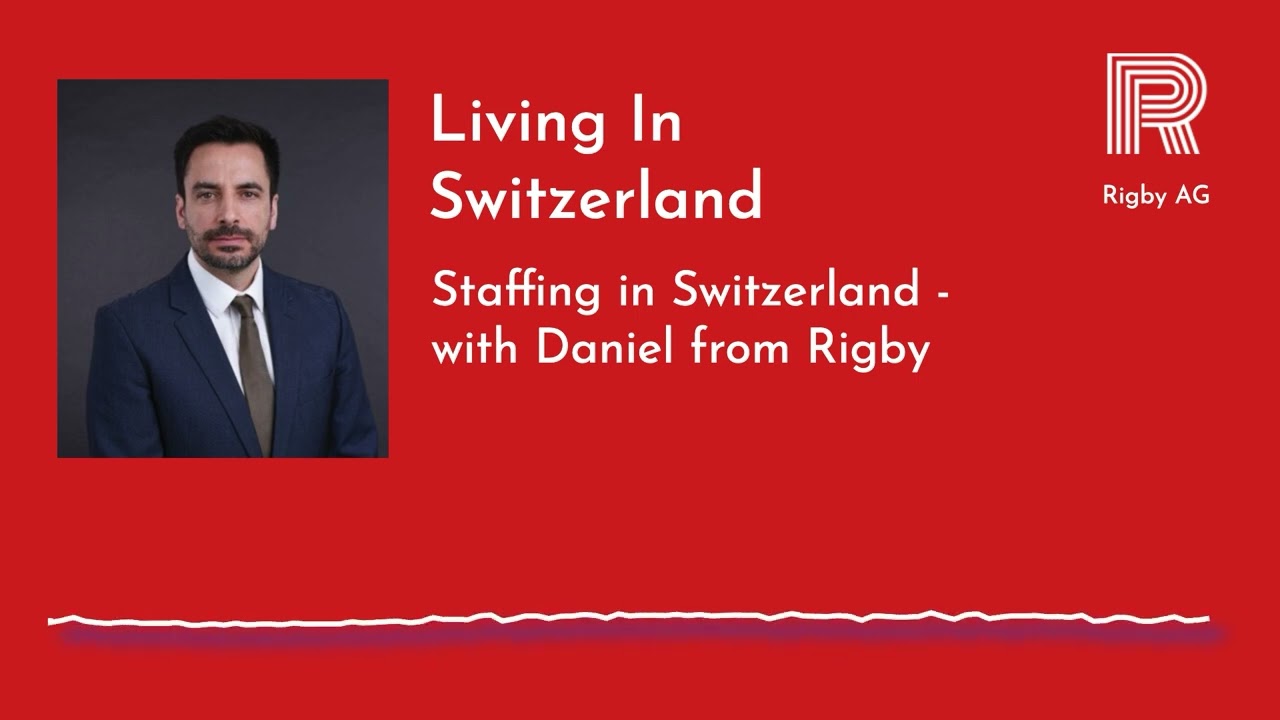 Staffing in Switzerland - with Daniel from Rigby
