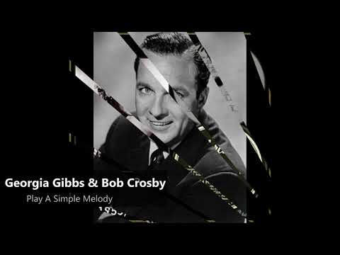 Georgia Gibbs & Bob Crosby - Play A Simple Melody (1950)