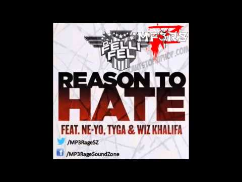 DJ Felli Fel ft. Ne-Yo, Tyga & Wiz Khalifa - Reason To Hate