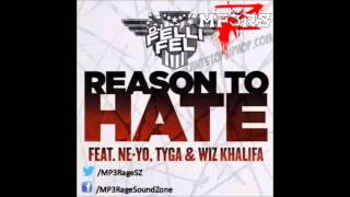 DJ Felli Fel ft. Ne-Yo, Tyga &amp; Wiz Khalifa - Reason To Hate