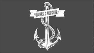 Closer 2 Closure - Let Love Bleed Red