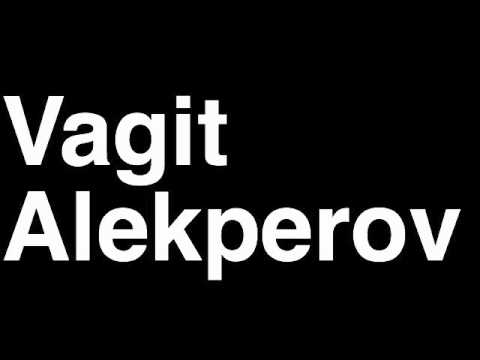 How to Pronounce Vagit Alekperov Lukoil Russia Forbes List of Billionaires Net Worth Richest Man