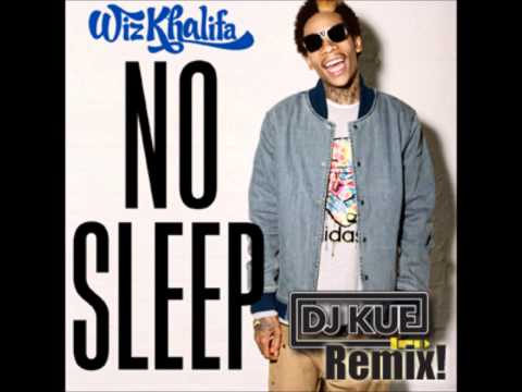 Wiz Khalifa - No Sleep (It's the DJ Kue Remix!) Dirty