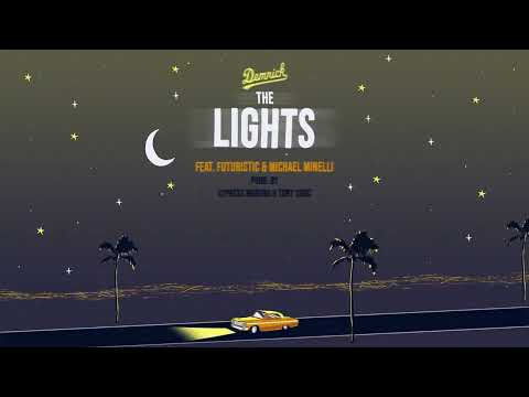DEMRICK - THE LIGHTS FT. FUTURISTIC x MICHAEL MINELLI (PROD. BY CYPRESS MORENO x TONY CHOC)