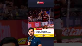 GOL DO TÍTULO DO FLAMENGO! SAMUEL LINO
