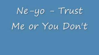 Ne-Yo - Trust Me or You Don't