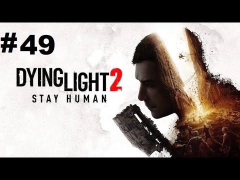Dying Light 2 pt.49