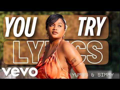 Yumbs & Simmy - You Try (Official Lyrics Video)