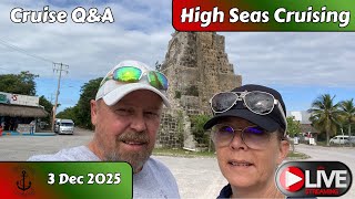 High Seas Cruising LIVE Cruise Talk 3 Dec 2025
