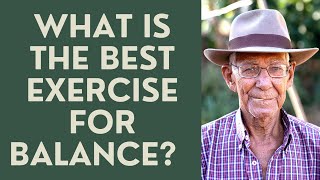 Seniors: What is the Best Exercise to Improve Balance?