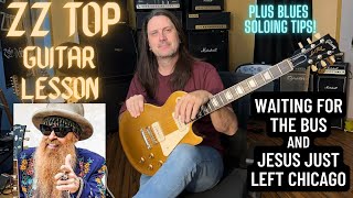 How To Play Waiting For The Bus and Jesus Just Left Chicago By ZZ Top  - Plus Guitar Soloing Tips!