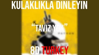 Patron - Taviz Yok ft.Ceg (8D VERSION)