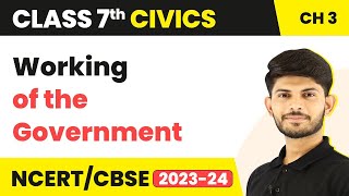 Class 7 Civics Chapter 3  Working of the Governmen