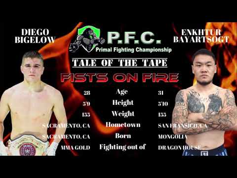 (PFC) Primal Fighting Championship FIST ON FIRE Diego Bigelow vs Enkhtur Bayartsogt