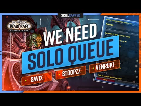 Why We NEED Solo Queue | Future of WoW PvP w/ Savix, Stoopzz & Venruki