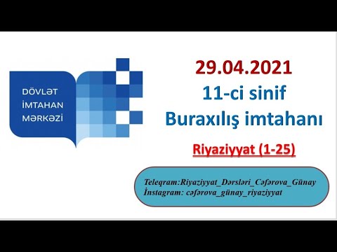 29 aprel 2021 Buraxilis imtahani 11-ci sinif . 29.04.2021 Riyaziyyat (1-25)