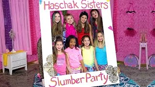 Haschak Sisters Slumber Party Fast