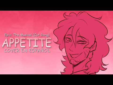 Appetite - Epic: The Musical (Cut Song) | Cover Español Latino