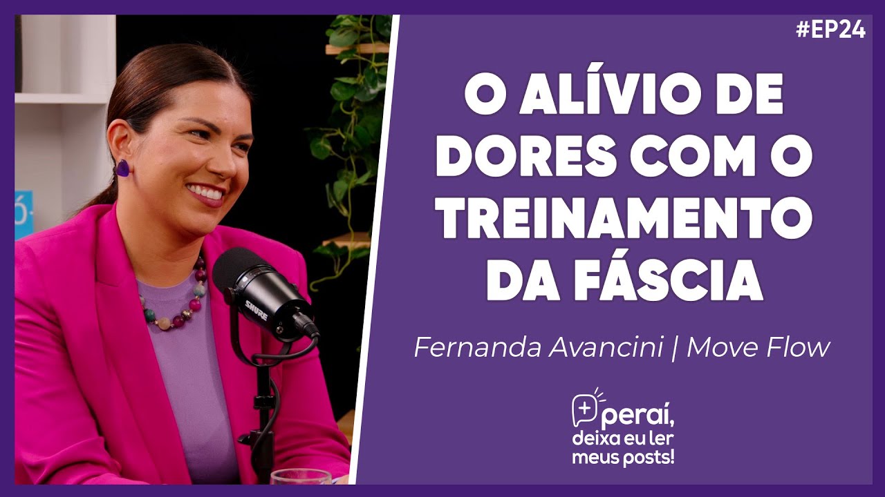 Como o Move Flow Trabalha a Fáscia para o Alívio de Dores e Bem-Estar | PERAÍ DEIXA EU LER... #24