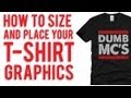 How to Size and Place Graphics on Your T-Shirts (Tshirthelpdesk)