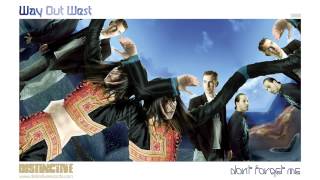 Way Out West - Don&#39;t Forget Me