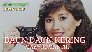 Download lagu Daun Daun Kering...Lagu Tahun 80an Yg Melambungkan Nama Maya Rumantir Di Pentas Musik Indonesia. mp3