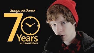Sange på Dansk: 7 Years - Lukas Graham