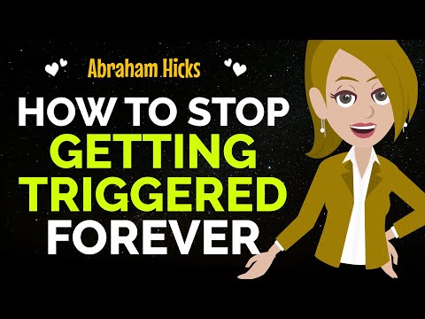 How To Stop Getting Triggered Forever✨Very Powerful Segment✅Abraham Hicks 2024