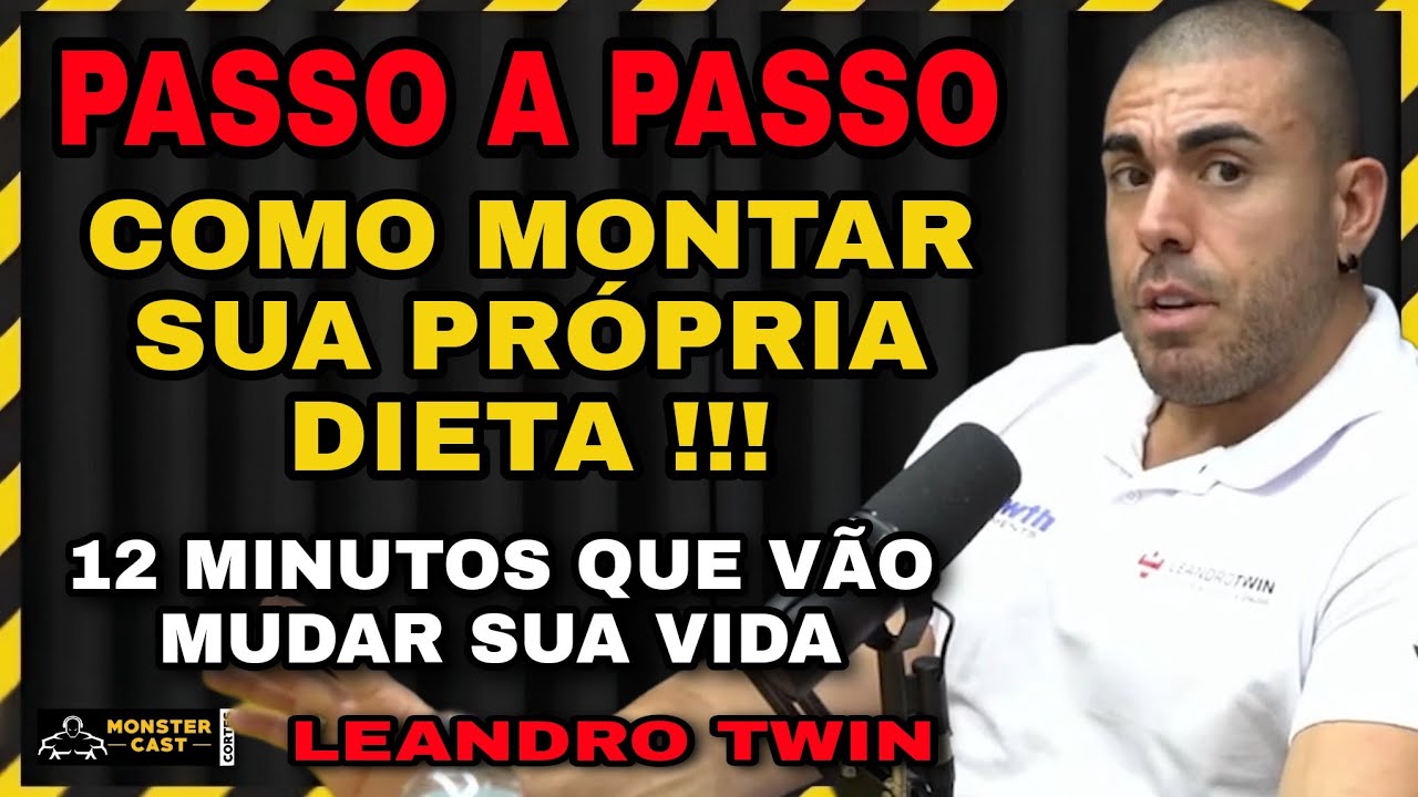 COMO MONTAR UMA DIETA: SIMPLES E RÁPIDO ( FAÇA VOCÊ MESMO ) !!! | LEANDRO TWIN