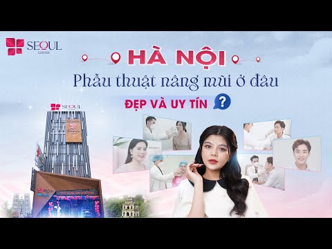 Hà Nội Nâng Mũi Ở Đâu Đảm Bảo Đẹp Tự Nhiên?
