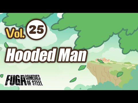 【SPOILER ALERT】 Fuga: Comedies of Steel (Vol.25) – Hooded Man #Fuga #FugaMelodiesOfSteel