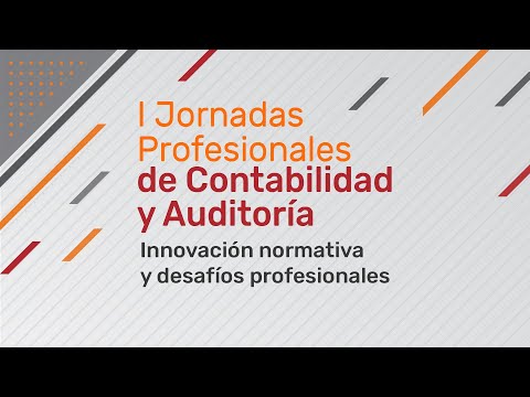 I Jornadas Profesionales de Contabilidad y Auditoría. Día 1