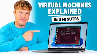 Virtual Machines Explained in 8 Minutes (for beginners)
