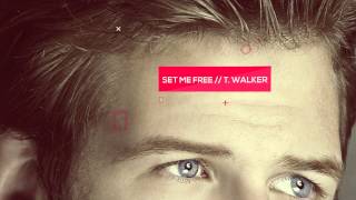 T. Walker Featuring Melissa B - Set Me Free (With Remixes By Craig Mills &amp; Damion Daniel)