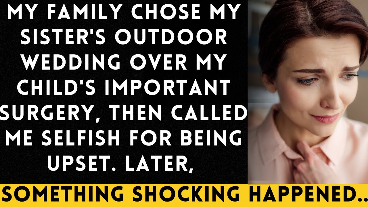 My silly Family Prioritized My Sister outdoor wedding Over My Child's Critical Surgery, Later...