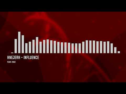 Knejerk - Influence