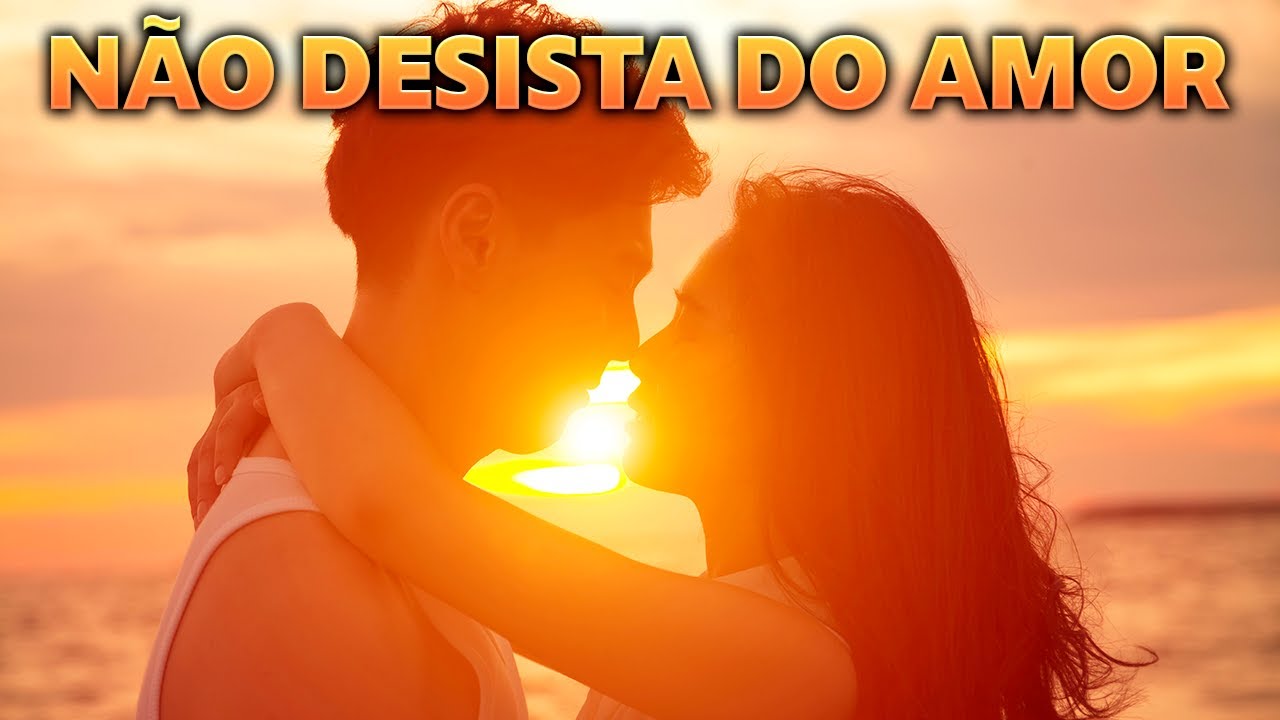 Deus Está Lhe Dizendo Para Não Desistir Do Amor - Ouça a Voz de DEUS na Escolha do Seu Cônjuge