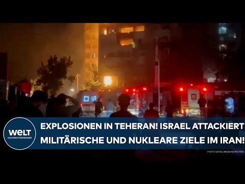 NAHER OSTEN: Explosionen in Teheran! Israel attackiert militärische und nukleare Ziele im Iran!